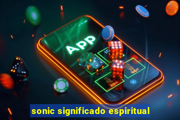 sonic significado espiritual